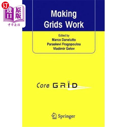 海外直订Making Grids Work: Proceedings of the Coregrid Workshop on Programming Models Gr 使网格工作：关于网格编程模