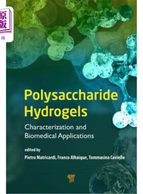 海外直订医药图书Polysaccharide Hydrogels: Characterization and Biomedical Applications 多糖水凝胶:表征和生物医学应
