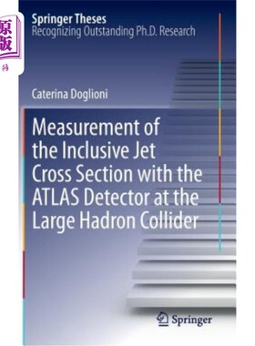 海外直订Measurement of the Inclusive Jet Cross Section with the Atlas Detector at the La 在大型强子对撞机上用Atlas
