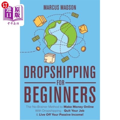 海外直订Dropshipping For Beginners: The No-Brainer Method to Make Money Online With Drop Dropshippi