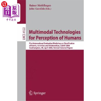 海外直订Multimodal Technologies for Perception of Humans: First International Evaluation 人类感知的多模式技术:第一