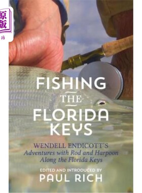 海外直订Fishing the Florida Keys: Wendell Endicott's Adventures with Rod and Harpoon Alo 在佛罗里达群岛钓鱼:温德尔·