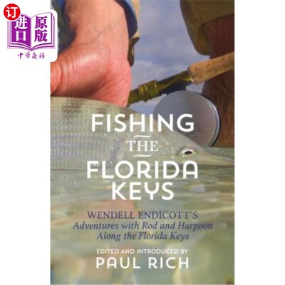 海外直订Fishing the Florida Keys: Wendell Endicott's Adventures with Rod and Harpoon Alo 在佛罗里达群岛钓鱼:温德尔·