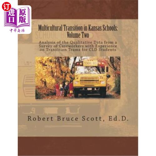 海外直订Multicultural Transition in Kansas Schools: Volume Two: Analysis of the Qualitat 堪萨斯州学校的多元文化过渡