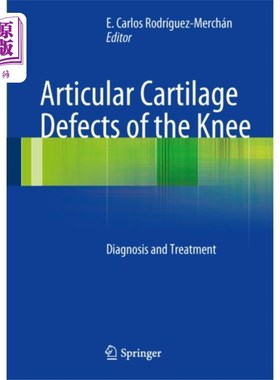 海外直订医药图书Articular Cartilage Defects of the Knee 膝关节关节软骨缺损
