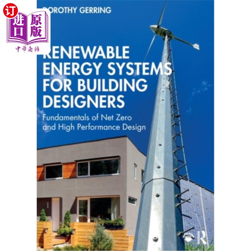 海外直订Renewable Energy Systems for Building Designers: Fundamentals of Net Zero and Hi 建筑设计师可再生能源系统: