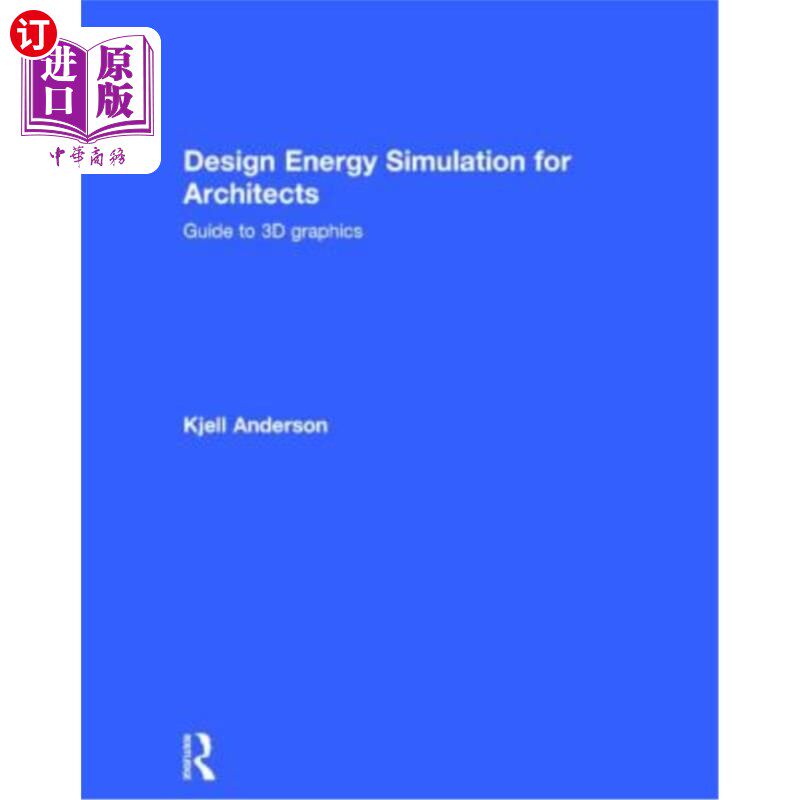 海外直订Design Energy Simulation for Architects: Guide to 3D Graphics 为建筑师设计能量模拟:3D图形指南