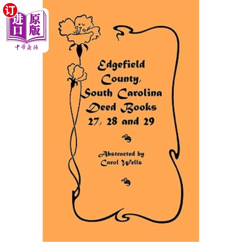 海外直订Edgefield County, South Carolina: Deed Books 27, 28 and 29 南卡罗来纳州埃德菲尔德县：契约书27、28和29