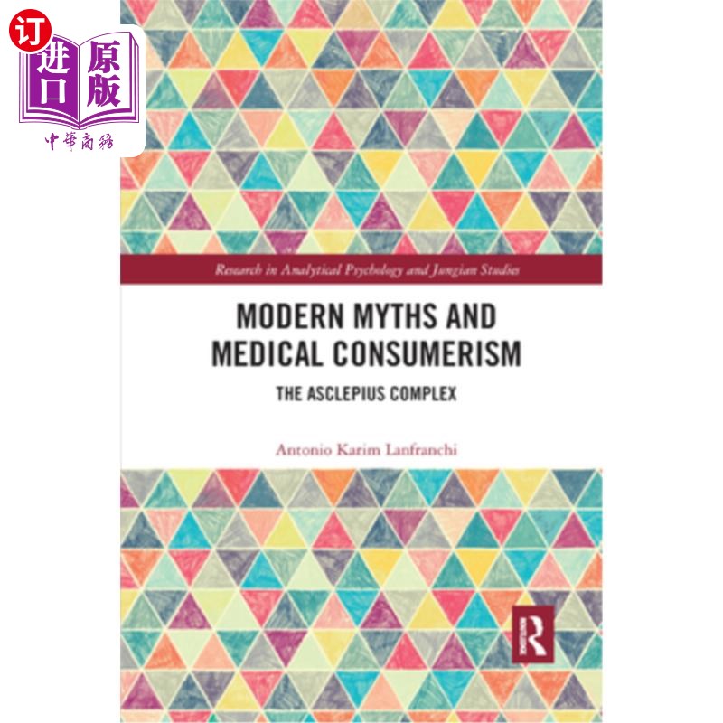 海外直订医药图书Modern Myths and Medical Consumerism: The Asclepius Complex 现代神话与医疗消费主义:阿斯克勒庇俄斯情