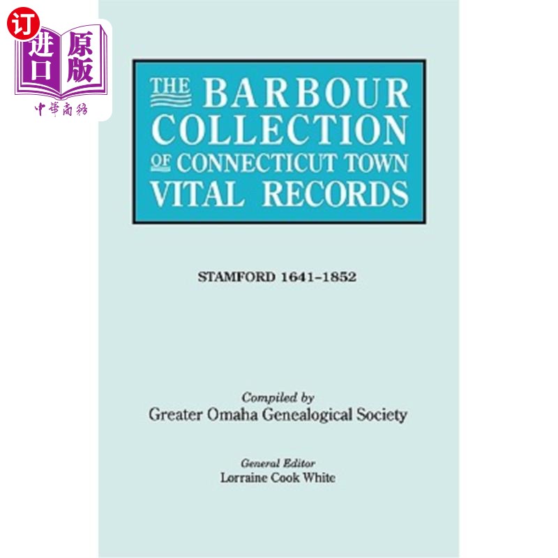 海外直订Barbour Collection of Connecticut Town Vital Records. Volume 42: Stamford 1641-1 巴伯收集康涅狄格镇生命记录