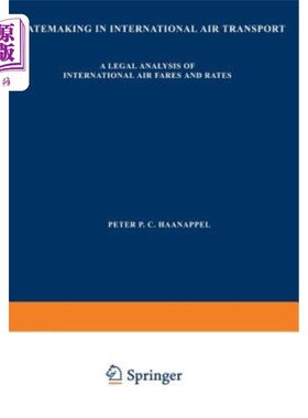 海外直订Ratemaking in International Air Transport: A Legal Analysis of International Air 国际航空运输费率制定:国际