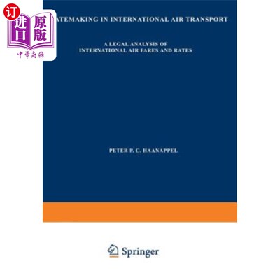 海外直订Ratemaking in International Air Transport: A Legal Analysis of International Air 国际航空运输费率制定:国际