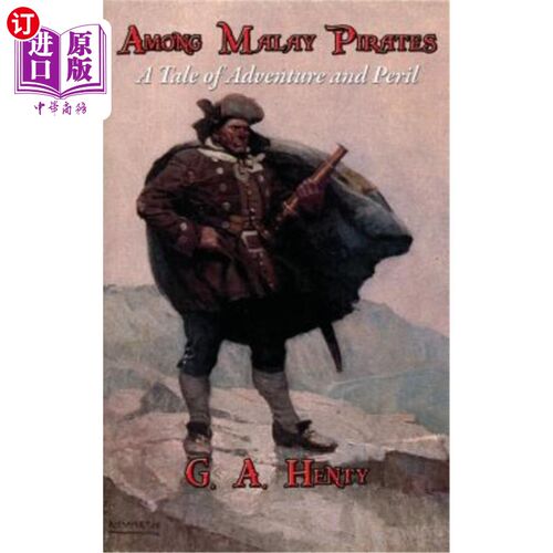 海外直订Among Malay Pirates: A Tale of Adventure and Peril 在马来海盗中：冒险与危险的故事