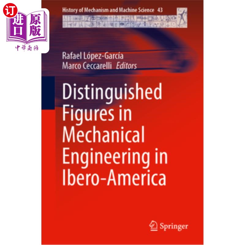 海外直订Distinguished Figures in Mechanical Engineering in Spain and Ibero-America 西班牙和伊比利亚美洲机械工程杰出
