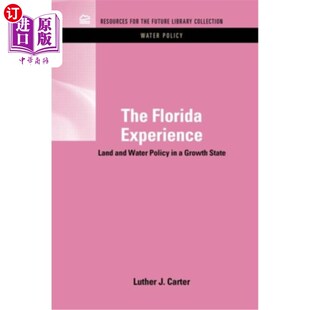 海外直订The Florida Experience: Land and Water Policy in a Growth State 佛罗里达州的经验：增长州的土地和水政策