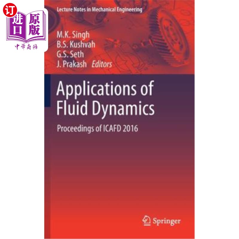 海外直订Applications of Fluid Dynamics: Proceedings of Icafd 2016 流体力学的应用：2016年Icafd会议录