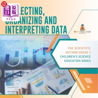 海外直订Collecting, Organizing and Interpreting Data The Scientific Method Grade 3 Child 收集、组织和解释科学方法三