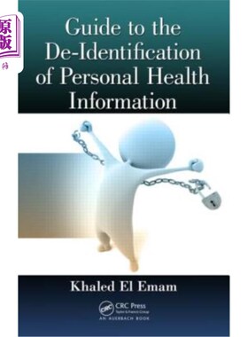海外直订Guide to the De-Identification of Personal Health Information 个人健康信息去识别指南