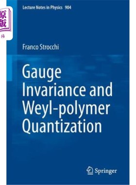 海外直订Gauge Invariance and Weyl-Polymer Quantization 规范不变性与Weyl聚合物量子化
