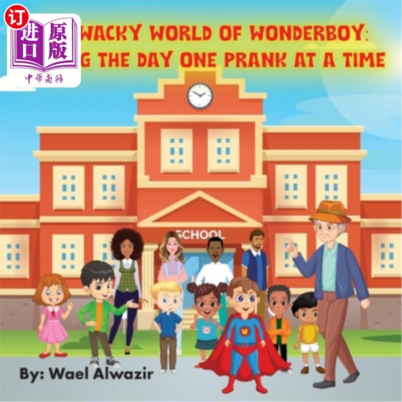 海外直订The Wacky World of Wonder Boy: Saving the Day One Prank at a Time 神奇男孩的古怪世界:一次拯救一个恶作剧