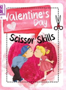 海外直订Valentine's Day Scissor Skills: Cutting and Pasting Workbook for Kindergarten. C 情人节剪刀技巧:剪切和粘贴