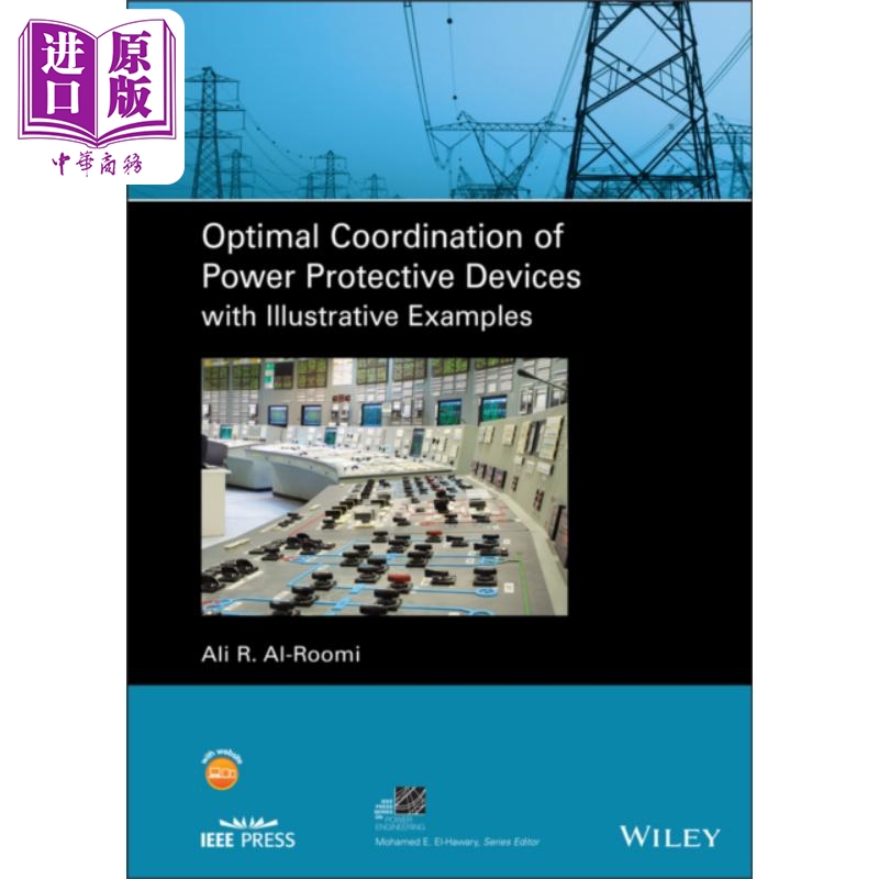电力保护装置的配合及举例说明 Optimal Coordination Of Power Protective Devices 英文原版 ALI AL ROOMI【中商原版】