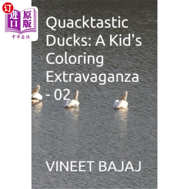 海外直订Quacktastic Ducks: A Kid's Coloring Extravaganza - 02 嘎嘎鸭：一个孩子的着色盛宴- 02