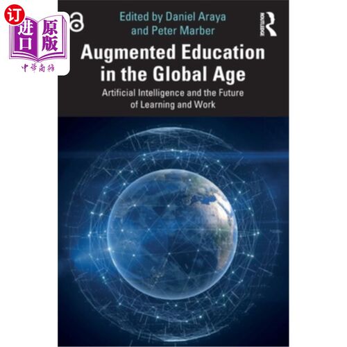 海外直订Augmented Education in the Global Age: Artificial Intelligence and the Future of 全球时代的增强教育:人工智