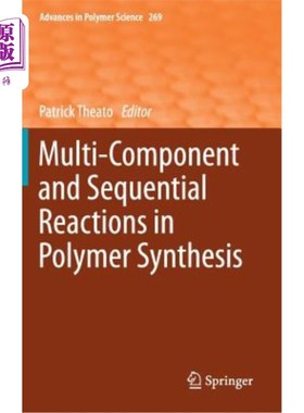 海外直订Multi-Component and Sequential Reactions in Polymer Synthesis 聚合物合成中的多组分和顺序反应