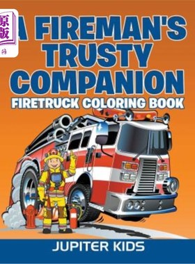 海外直订A Fireman's Trusty Companion: Firetruck Coloring Book 消防员的忠实伙伴：消防车配色手册