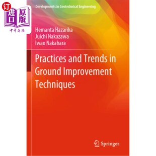 海外直订Practices and Trends in Ground Improvement Techniques 地面改善技术的实践和趋势