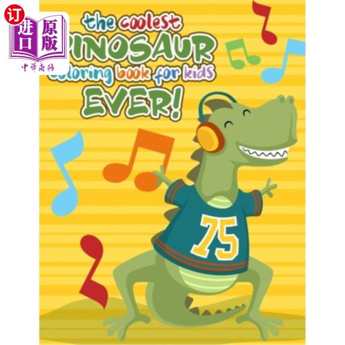 海外直订The Coolest Dinosaur Coloring Book for Kids Ever!: Coloring & Activity Book for  最酷的恐龙涂色书为孩子们!: