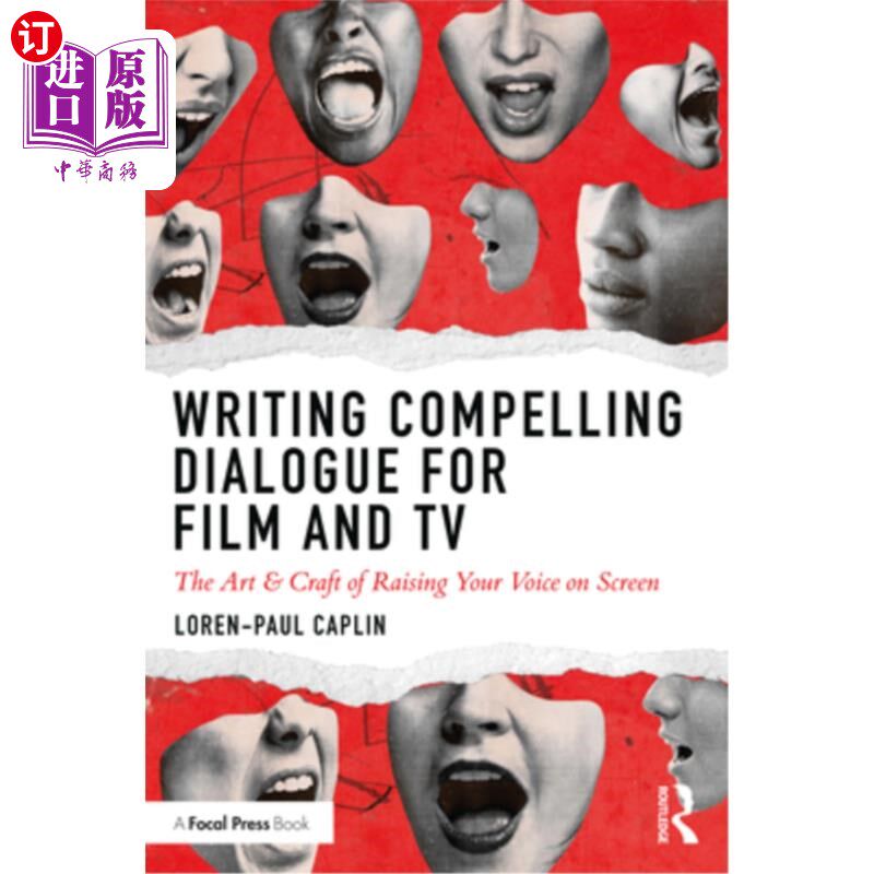 海外直订Writing Compelling Dialogue for Film and TV: The Art & Craft of Raising Your Voi 为电影和电视编写引人注目的