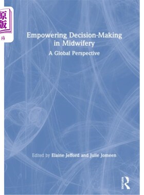 海外直订医药图书Empowering Decision-Making in Midwifery: A Global Perspective 赋权助产决策:全球视角