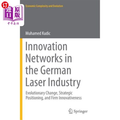海外直订Innovation Networks in the German Laser Industry: Evolutionary Change, Strategic 德国激光工业的创新：进