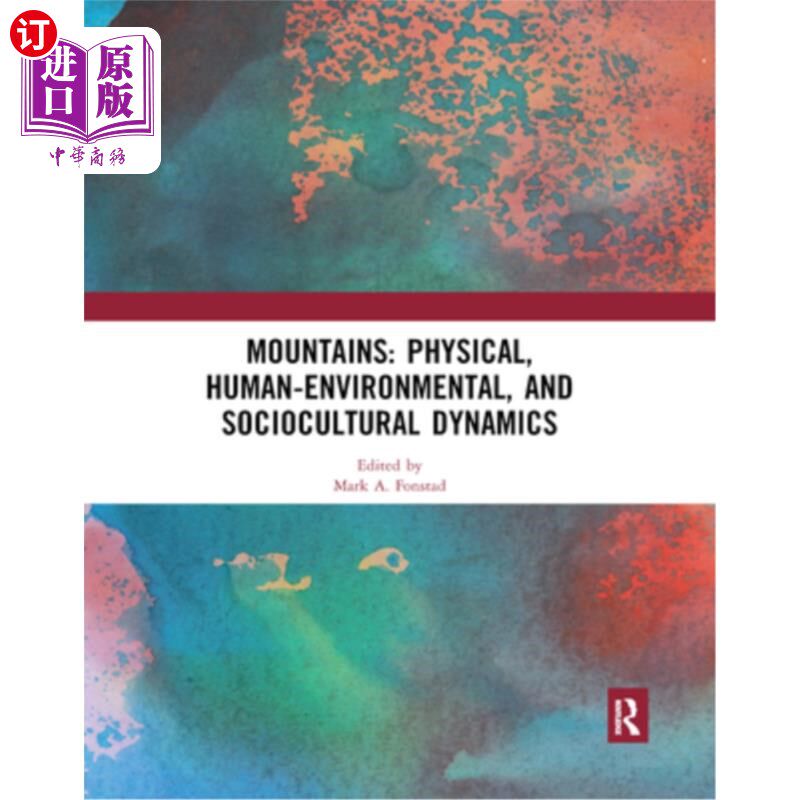 海外直订Mountains: Physical, Human-Environmental, and Sociocultural Dynamics 山:物理、人类环境和社会文化动态