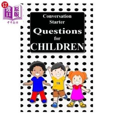 海外直订Conversation Starter Questions for Children 儿童对话开始问题