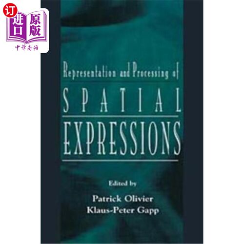 海外直订Representation and Processing of Spatial Expressions 空间表达式的表示与处理“，