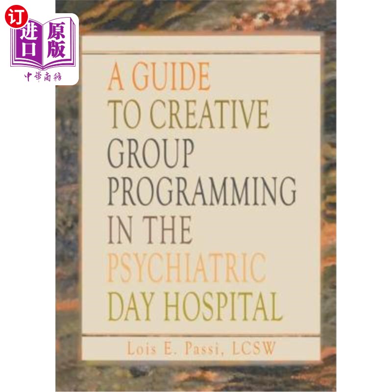 海外直订医药图书A Guide to Creative Group Programming in the Psychiatric Day Hospital 精神科日间医院创造性小组编程
