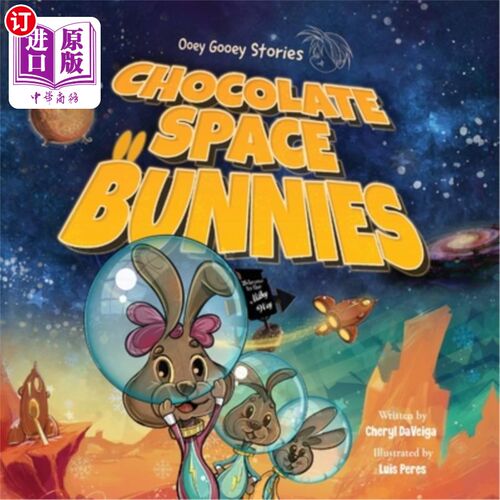 海外直订Chocolate Space Bunnies: A Funny Bunny Space Adventure for Children Ages 4-8 巧克力太空兔子:适合4-8岁儿童的