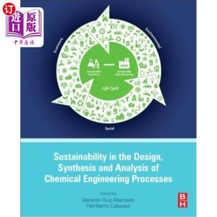 海外直订Sustainability in the Design, Synthesis and Analysis of Chemical Engineering Pro 化工过程设计、综合和分析中