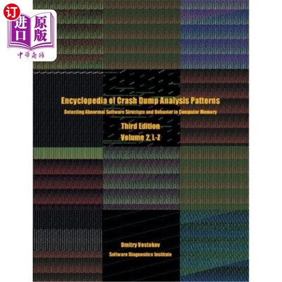 海外直订Encyclopedia of Crash Dump Analysis Patterns, Volume 2, L-Z: Detecting Abnormal  崩溃转储分析模式百科全书，