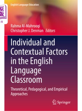 海外直订Individual and Contextual Factors in the English Language Classroom: Theoretical 英语课堂中的个人和语境因素