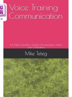 海外直订Voice Training Communication: For Public Speakers, Singers, Broadcasters, Artist 语音培训沟通：面向公众演讲