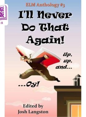 海外直订I'll Never Do That Again: ELM Anthology #3 我再也不会那样做了:榆树树选集#3