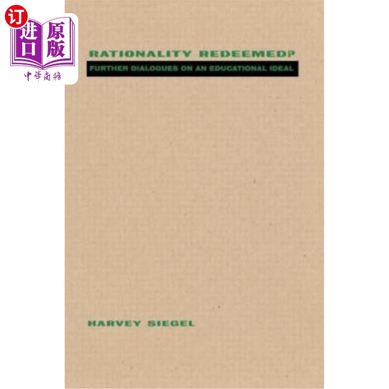 海外直订Rationality Redeemed?: Further Dialogues on an Educational Ideal 理性被救赎？：关于教育理想的进一步对话