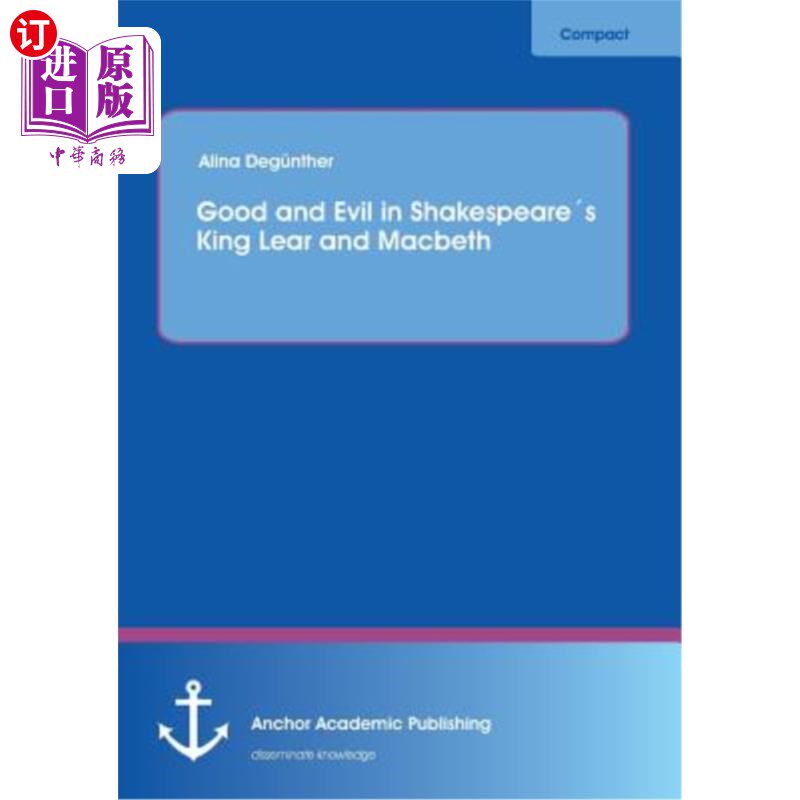 海外直订Good and Evil in Shakespeares King Lear and Macbeth 莎士比亚《李尔王》和《麦克白》中的善与恶