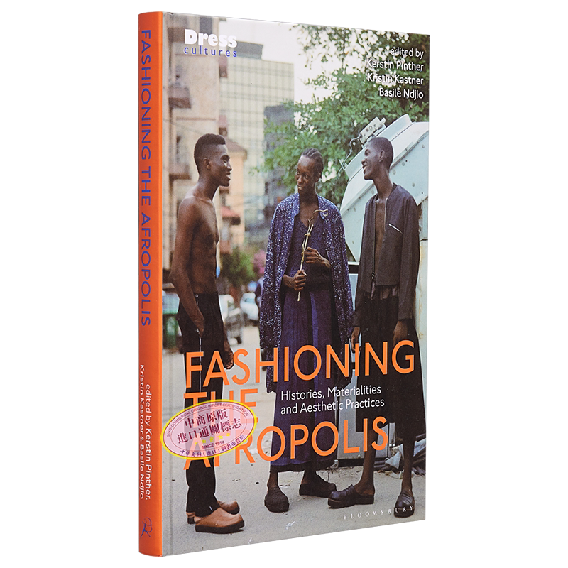 非洲的时尚:历史、物质和审美实践(服饰文化) Fashioning the Afropolis【中商原版】