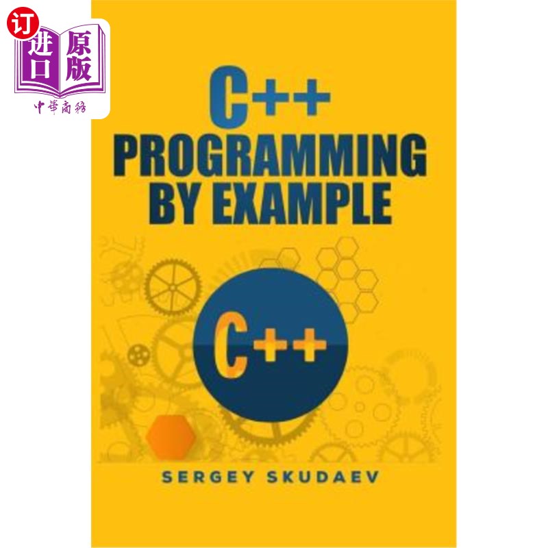 海外直订C++ Programming by Example: Key Computer Programming Concepts for Beginners C++编程实例：初学者计算机编程的