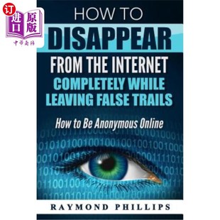 From 同时从 如何在留下虚假痕迹 Leaving Disappear False Internet The How 海外直订How Completely Trails While
